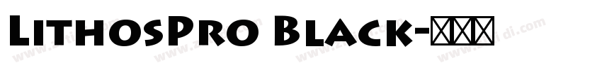 LithosPro Black字体转换